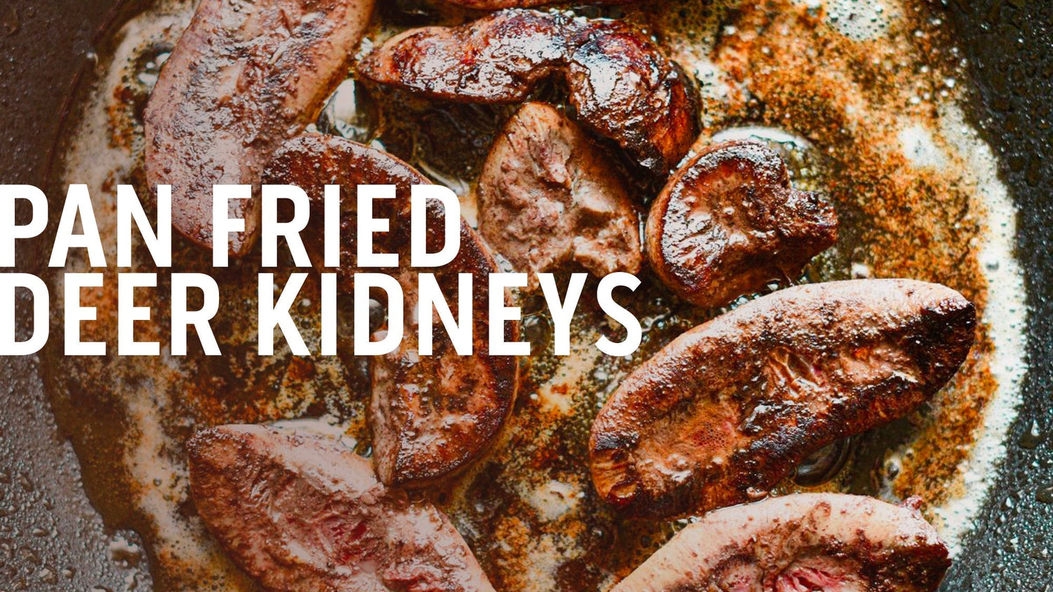 WILD GAME WEDNESDAY-PAN FRIED DEER KIDNEYS-Outdoor Edge