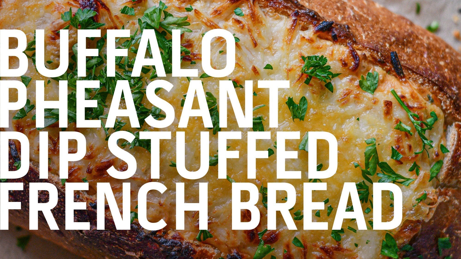 A recipe banner for "Buffalo Pheasant Dip Stuffed French Bread