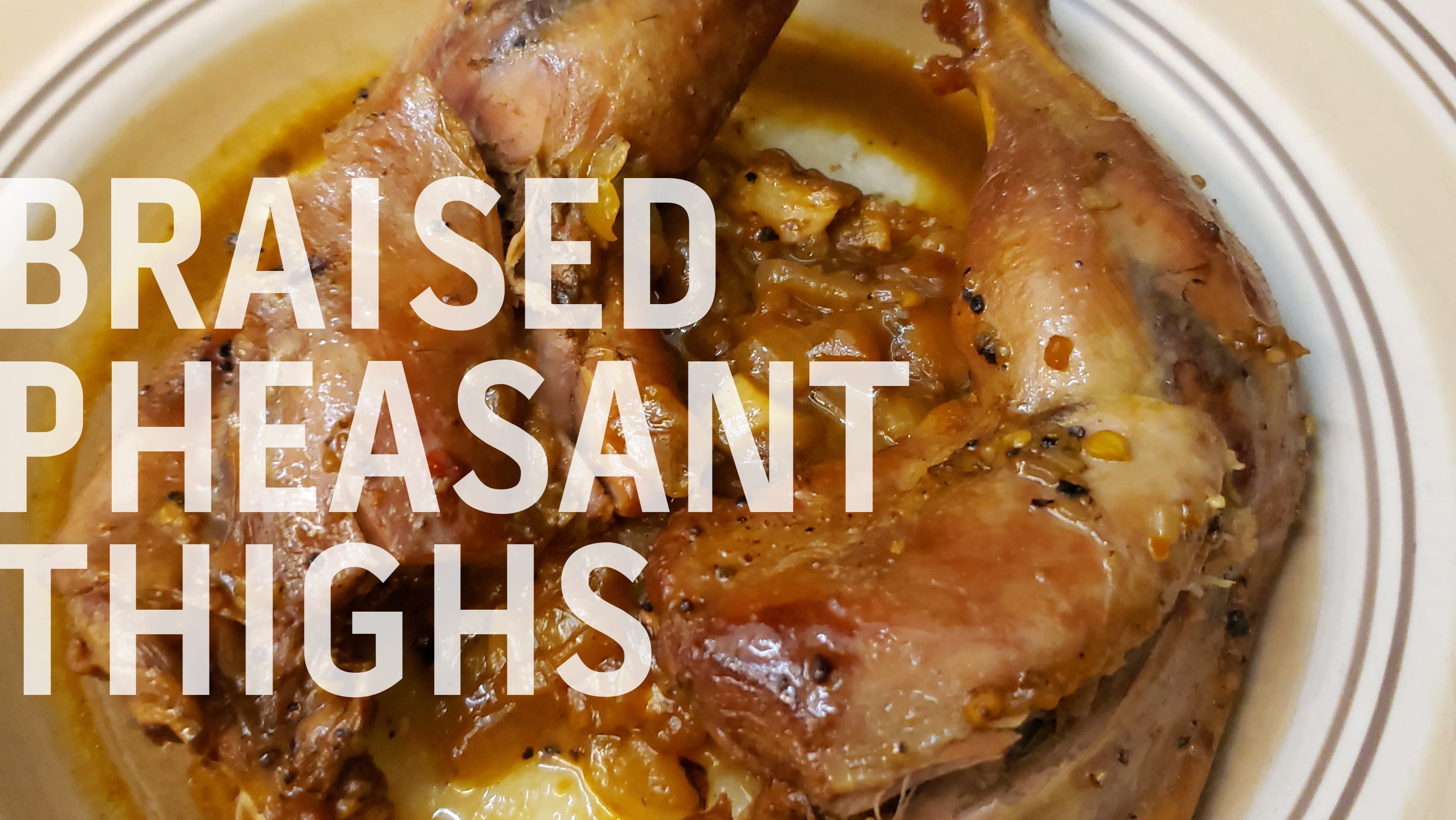 A recipe banner for "Braised Pheasant Thighs" with a close-up of the finished dish in a bowl