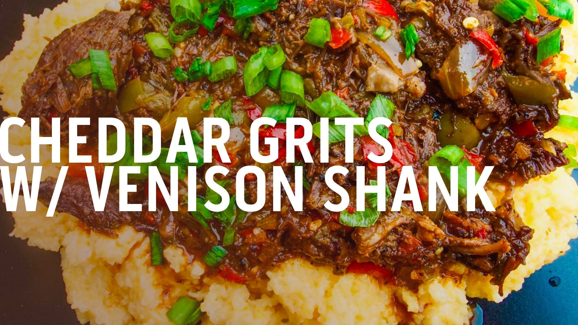 Cheddar Grits with Stewed Venison Shanks