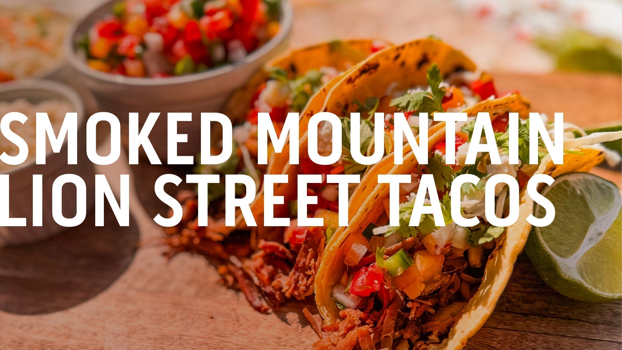Sweet Tea Brined Smoked Mountain Lion Street Tacos with Peach Jalapeno