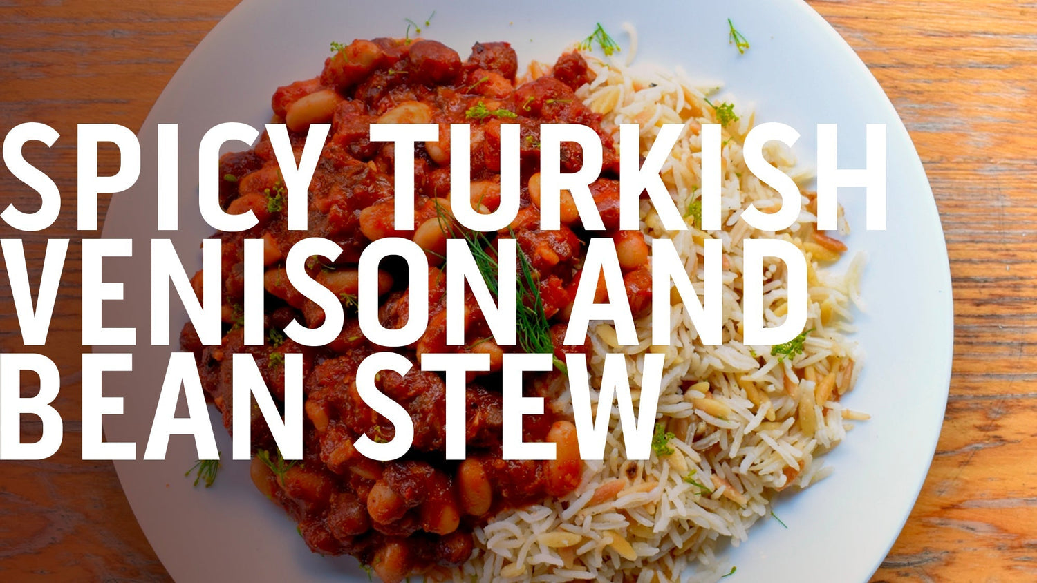 SPICY TURKISH VENISON AND BEAN STEW