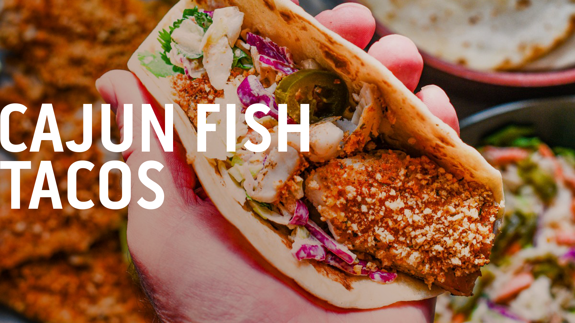 CAJUN FISH TACOS