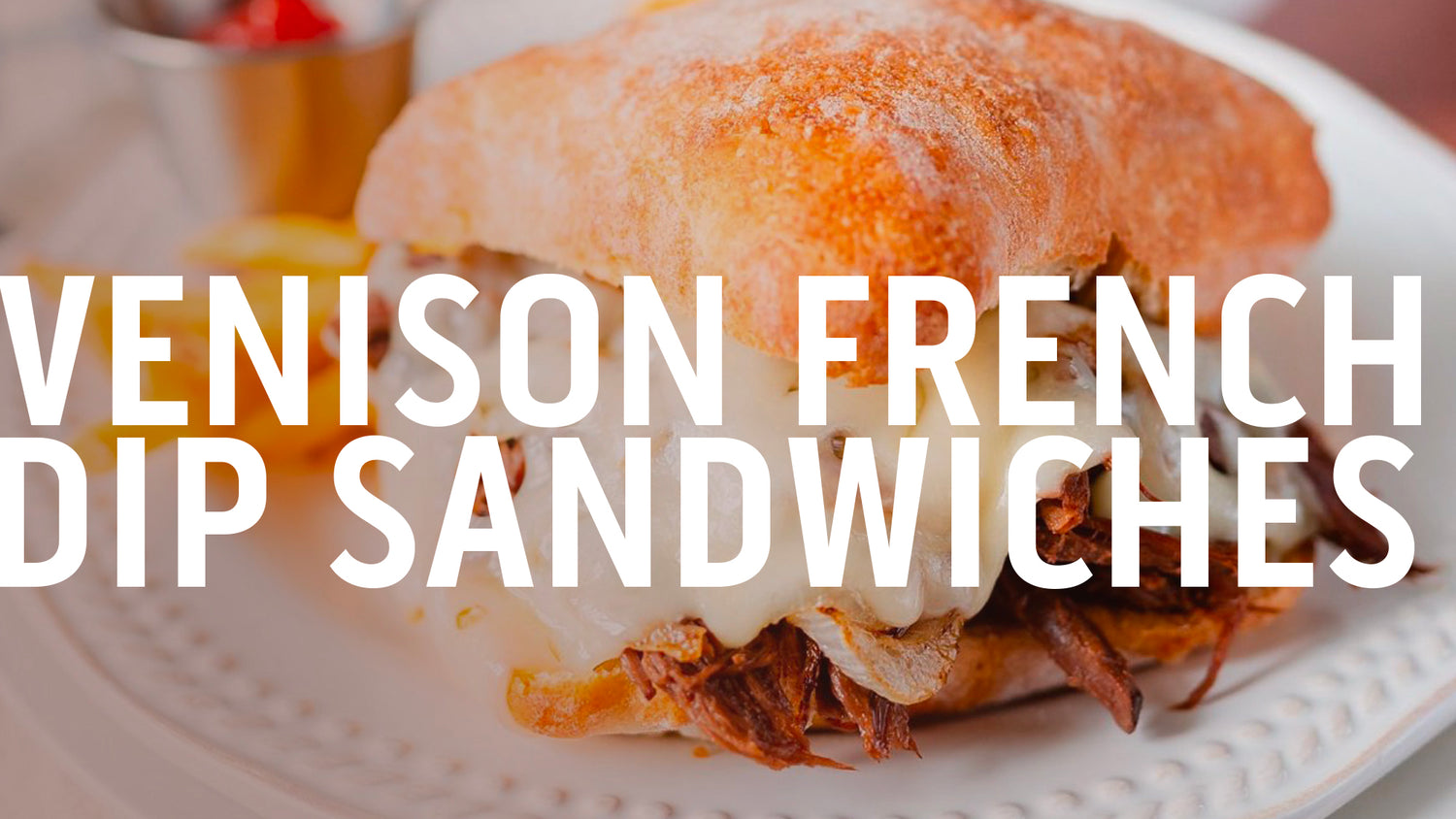 Crock Pot Venison French Dip Sandwiches