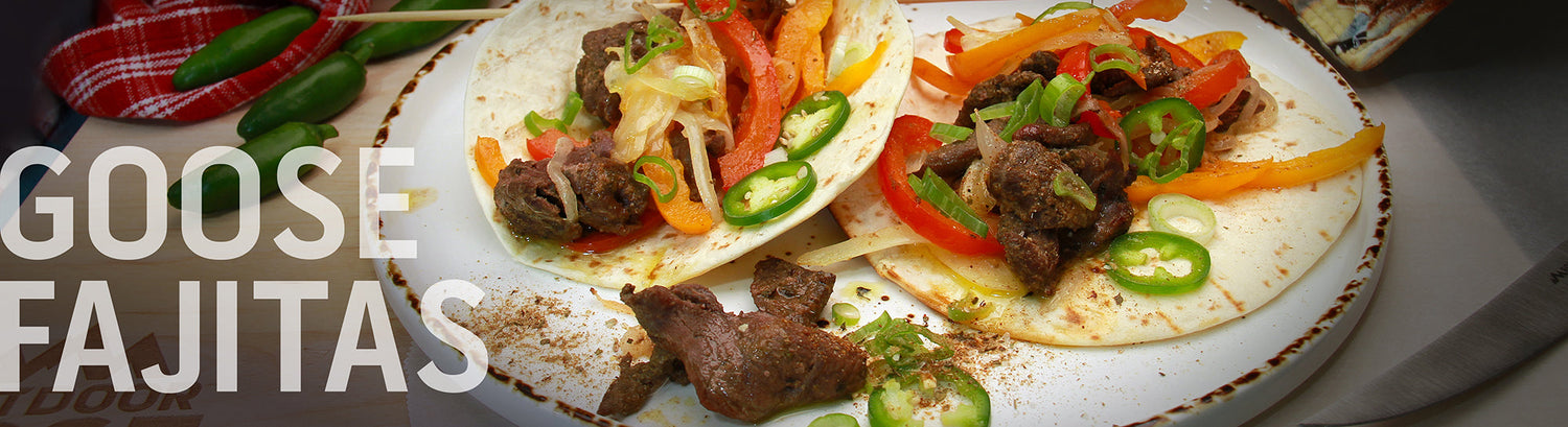A recipe banner for "Goose Fajitas" showing two finished fajitas on a plate