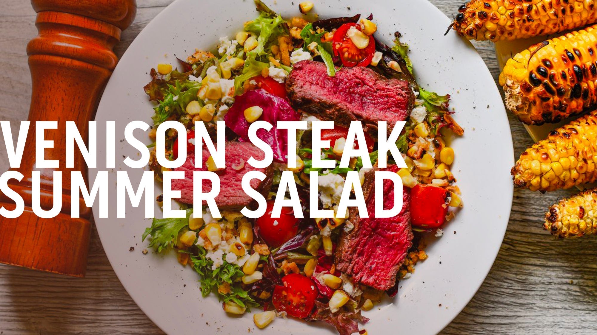 VENISON STEAK SUMMER SALAD