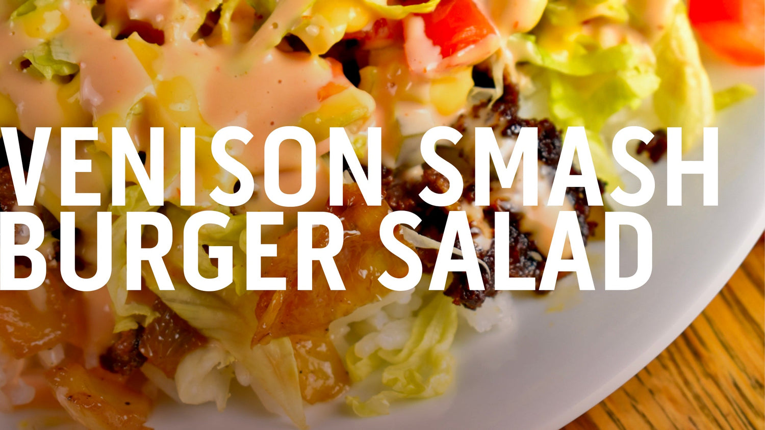 VENISON SMASH BURGER SALAD